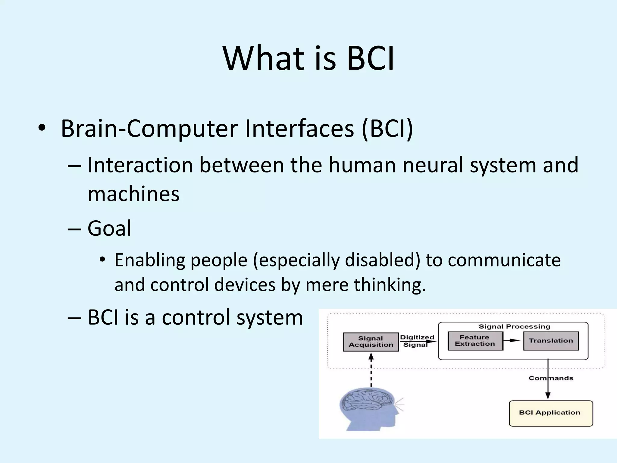 Technical operators - caregivers, therapists who are in charge of training someone on BCI  operation.