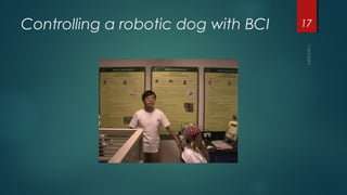 Controlling a robotic dog with BCI 17
 