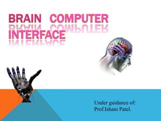 Under guidance of:
Prof.Ishani Patel.
 