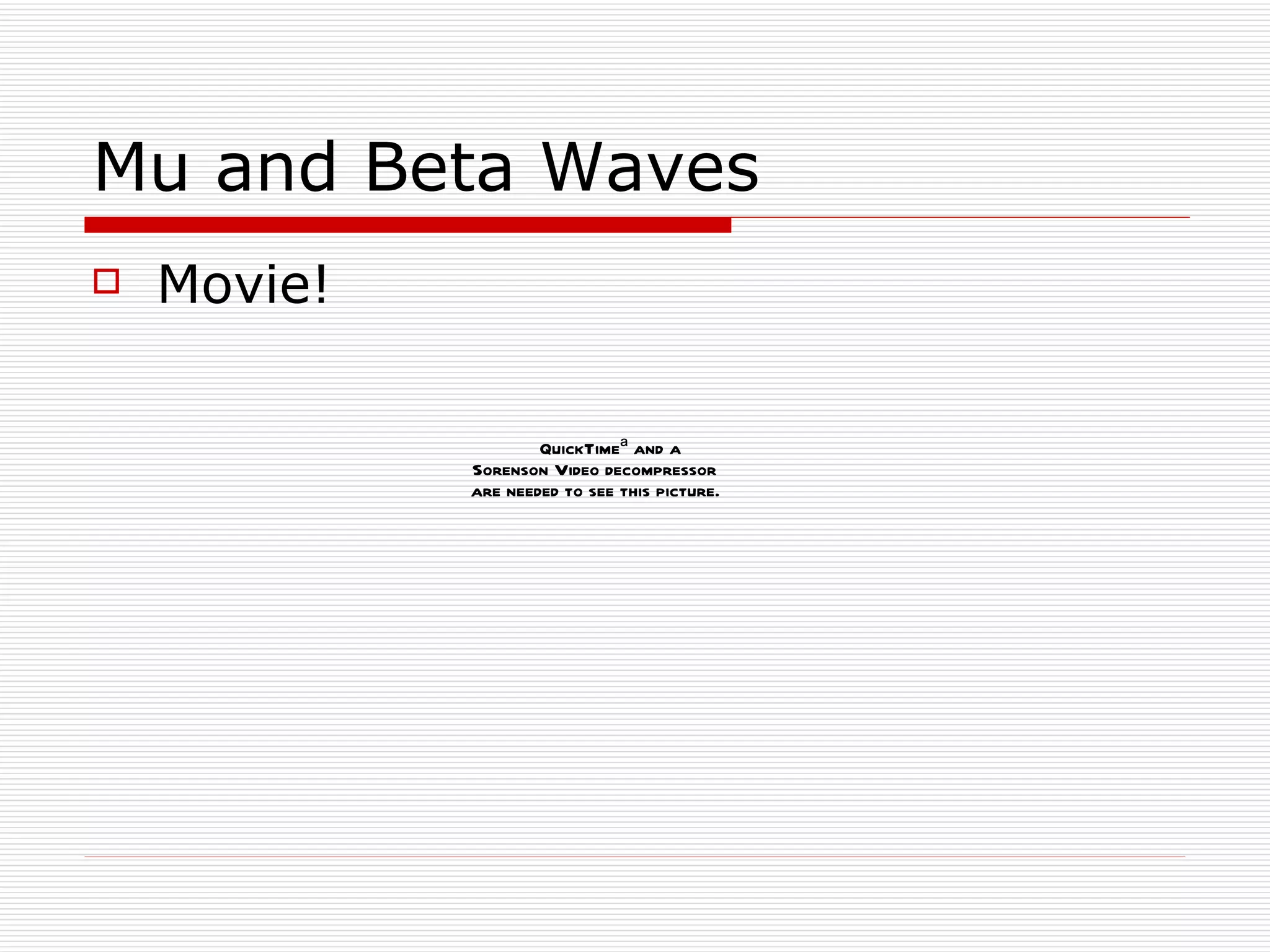 Mu and Beta Waves Movie! 