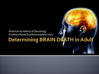 American Academy of Neurology
Evidence Based Guideline Update 2010
 