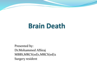 Presented by:
Dr.Mohammed AlSiraj
MBBS,MRCS(ed)1,MRCS(ed)2
Surgery resident
 