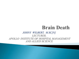 JOHNY WILBERT, M.SC[N]
LECTURER,
APOLLO INSTITUTE OF HOSPITAL MANAGEMENT
AND ALLIED SCIENCE
 