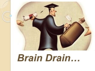 Brain Drain…
 