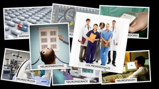 NEUROPR                          NEUROESTIMULADORES
                                   ÓTESIS
 FARMAINDUSTRIA




                                            LOS PRO
               NEUROMARKETING                      FESIONA
                                                          LES



NEUROC
      IRUGÍA
                                NEUROFEEDBACK                     NEUROIMAGEN
 