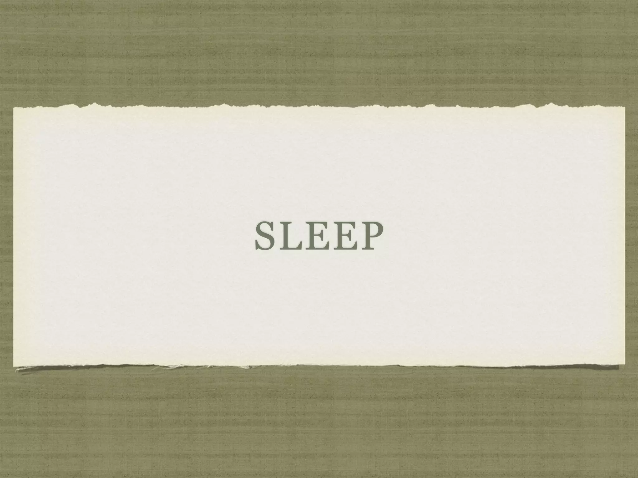 SLEEP
 