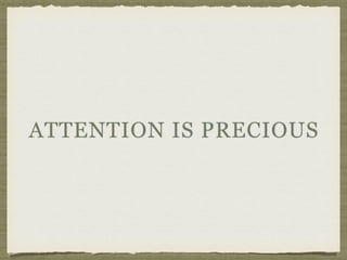 ATTENTION IS PRECIOUS
 