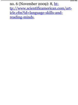 no. 6 (November 2009): 8, ht-
tp://www.scientificamerican.com/art-
icle.cfm?id=language-skills-and-
reading-minds.
373/743
 