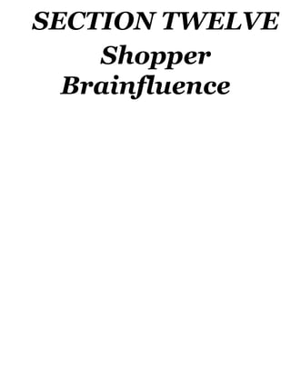 SECTION TWELVE
Shopper
Brainfluence
 