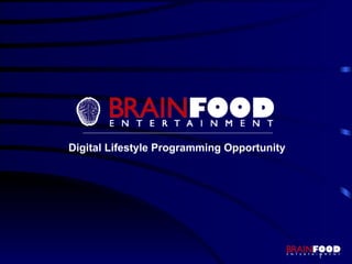 Digital Lifestyle Programming Opportunity 
