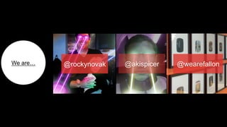 We are!   @rockynovak   @akispicer   @wearefallon
 