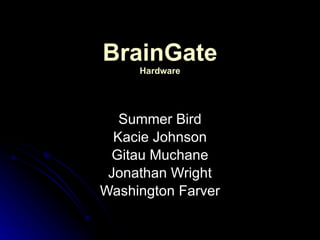 BrainGate Hardware Summer Bird Kacie Johnson Gitau Muchane Jonathan Wright Washington Farver 