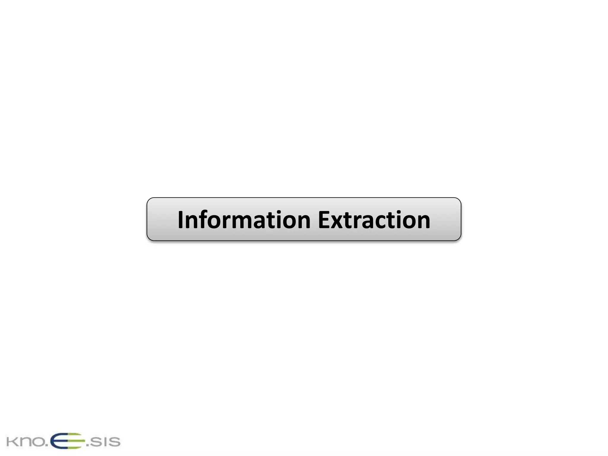 Information Extraction
 