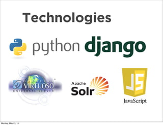 Technologies
Monday, May 13, 13
 