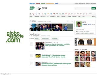 globo
esporte
.com
Monday, May 13, 13
 