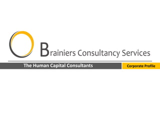 Corporate ProfileThe Human Capital Consultants
 