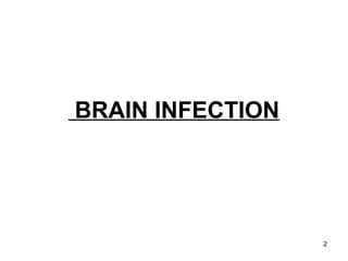 Brain Infection Part -1, presentation123 | PPTX