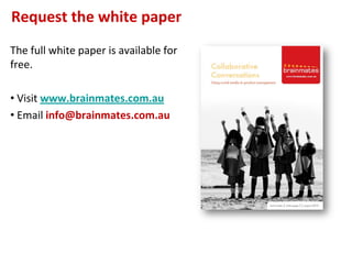 Request the white paper
The full white paper is available for
free.

• Visit www.brainmates.com.au
• Email info@brainmates.com.au
 
