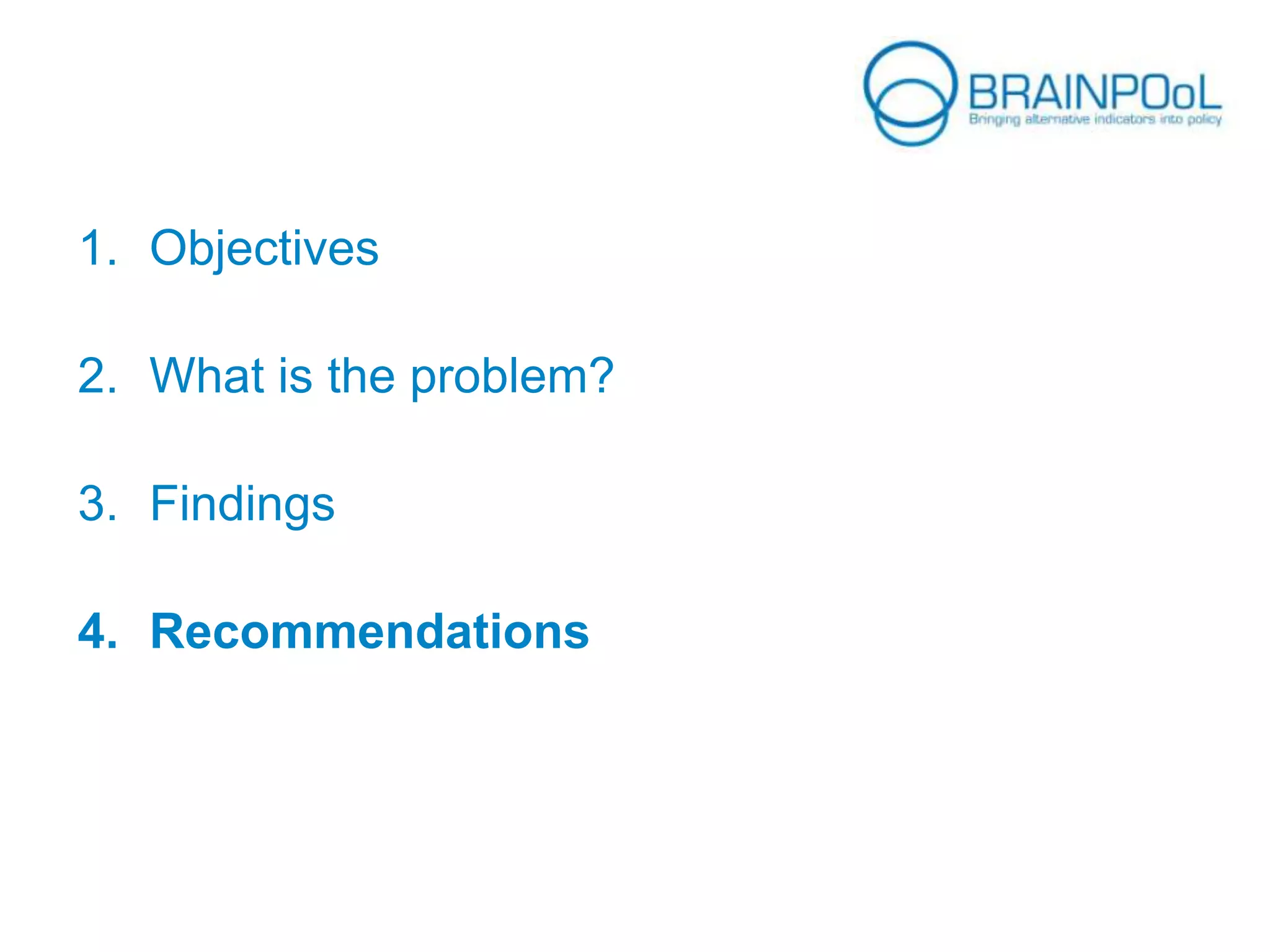 1. Objectives
2. What is the problem?
3. Findings
4. Recommendations
 