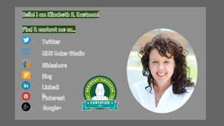 Hello! I am Elizabeth H. Eastman!
Find & contact me on…
Twitter
Pinterest
Google+
Slideshare
Blog
MIMS Maker Studio
LinkedI
n
 