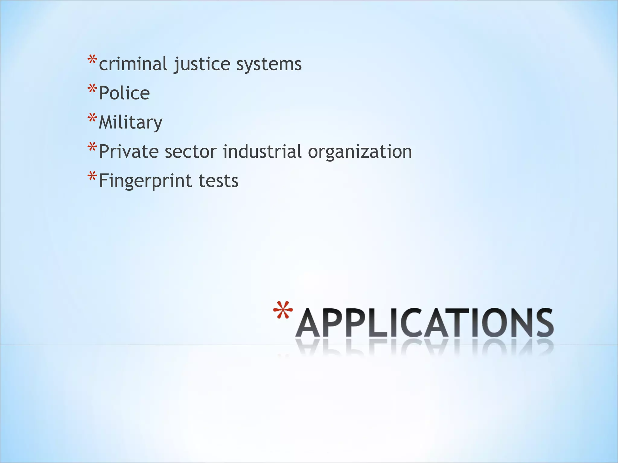 criminal justice systems Police Military Private sector industrial organization Fingerprint tests 