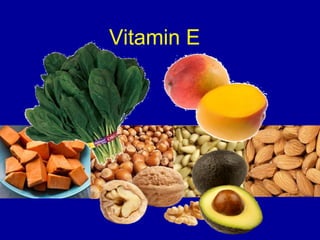 Vitamin E
 