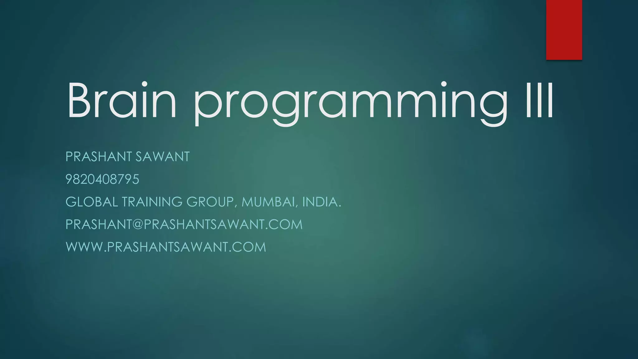 Brain Programming - Part 3 By Mr. Prashant Sawant | PPT