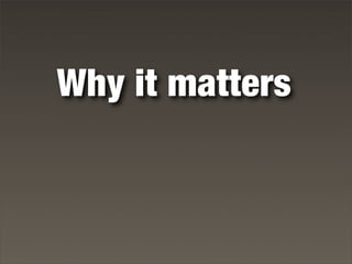 Why it matters
 