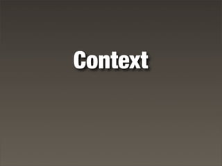 Context
 