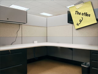 Classroom pic
The ofﬁce
 