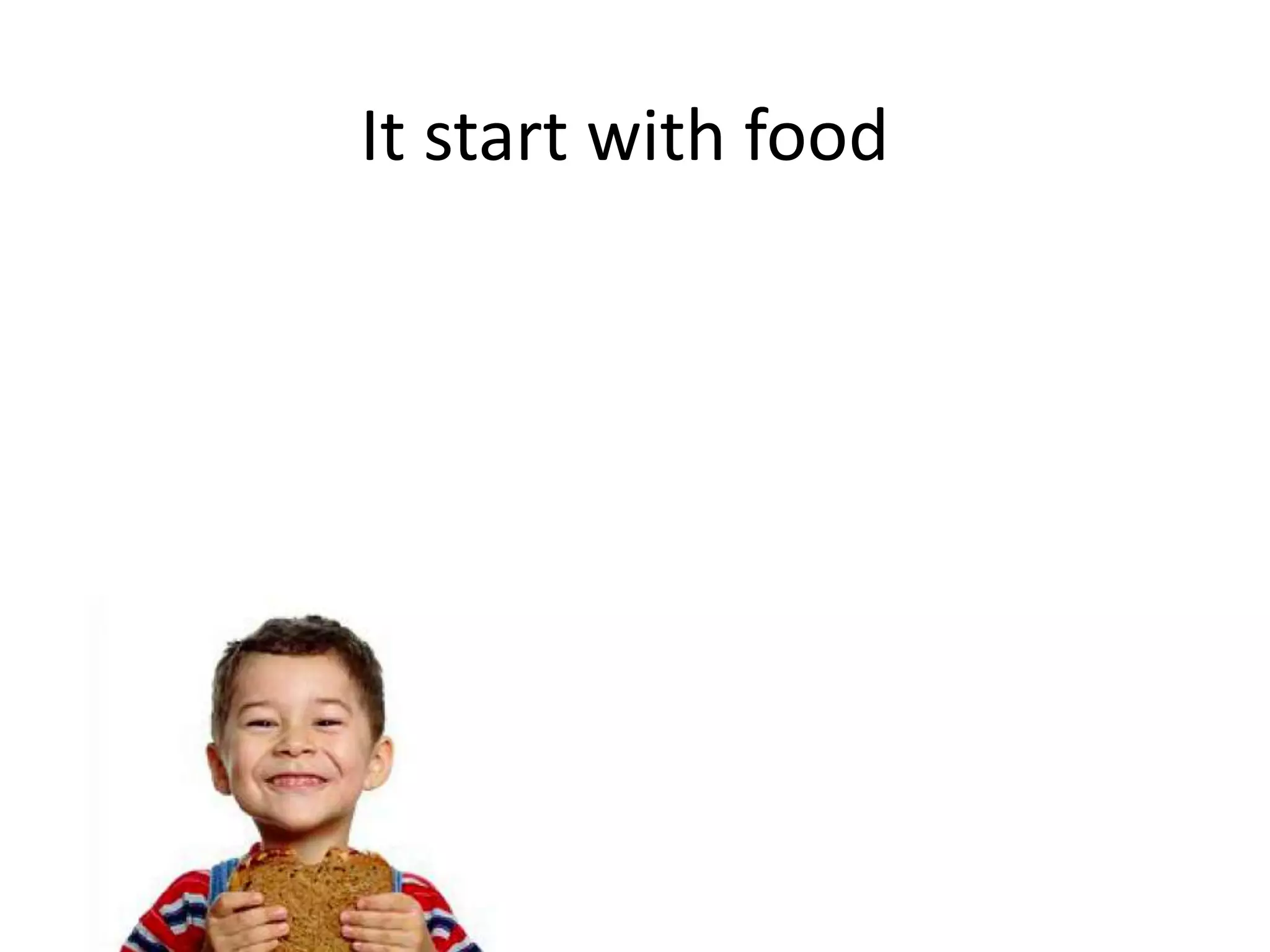 It start with food
 