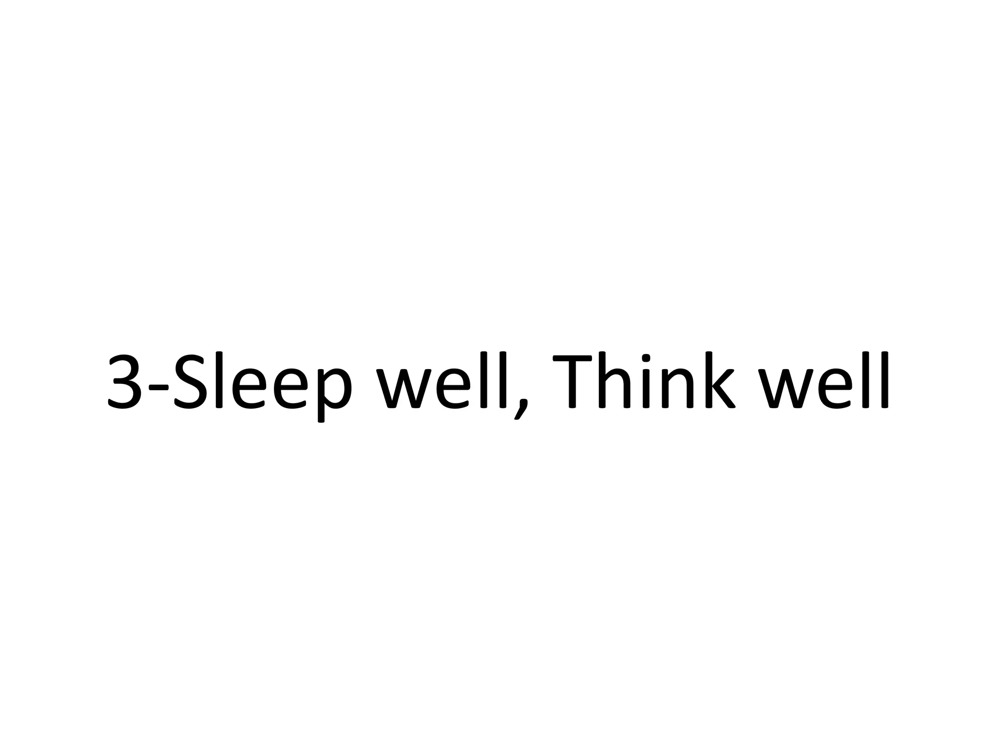 3-Sleep well, Think well
 