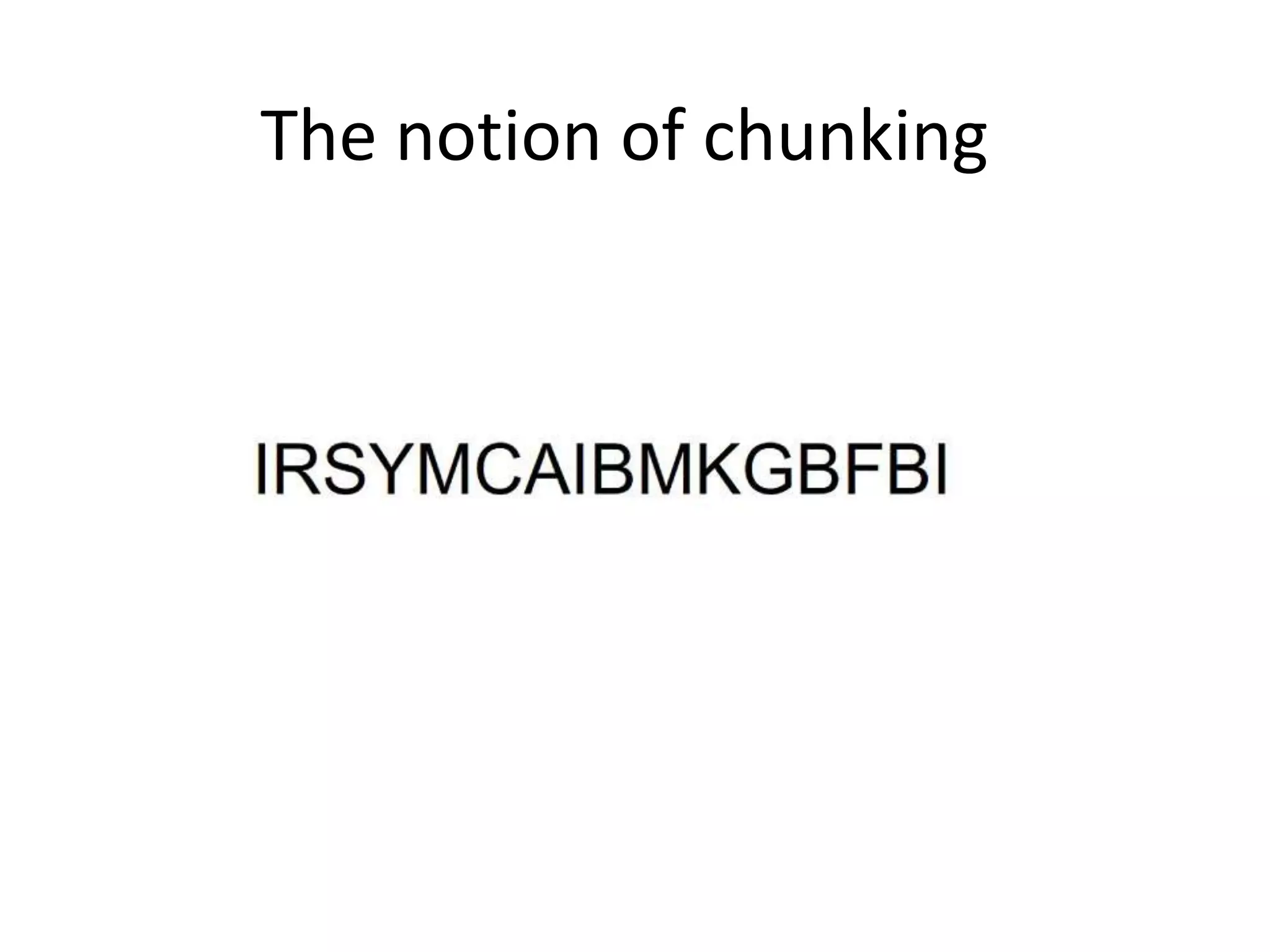 The notion of chunking
 