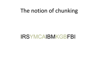 The notion of chunking
 