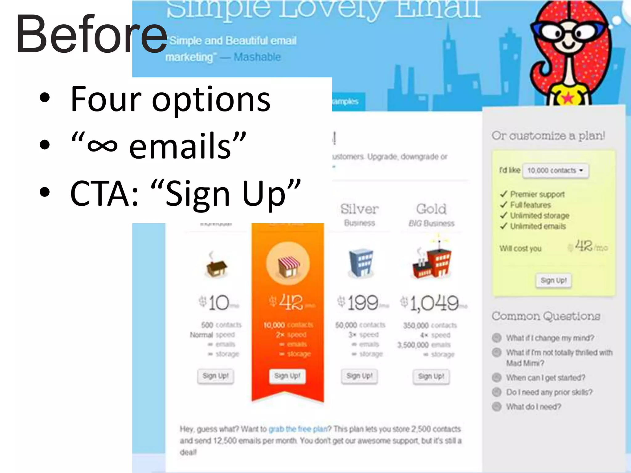 Before
• Four options
• “∞ emails”
• CTA: “Sign Up”
 