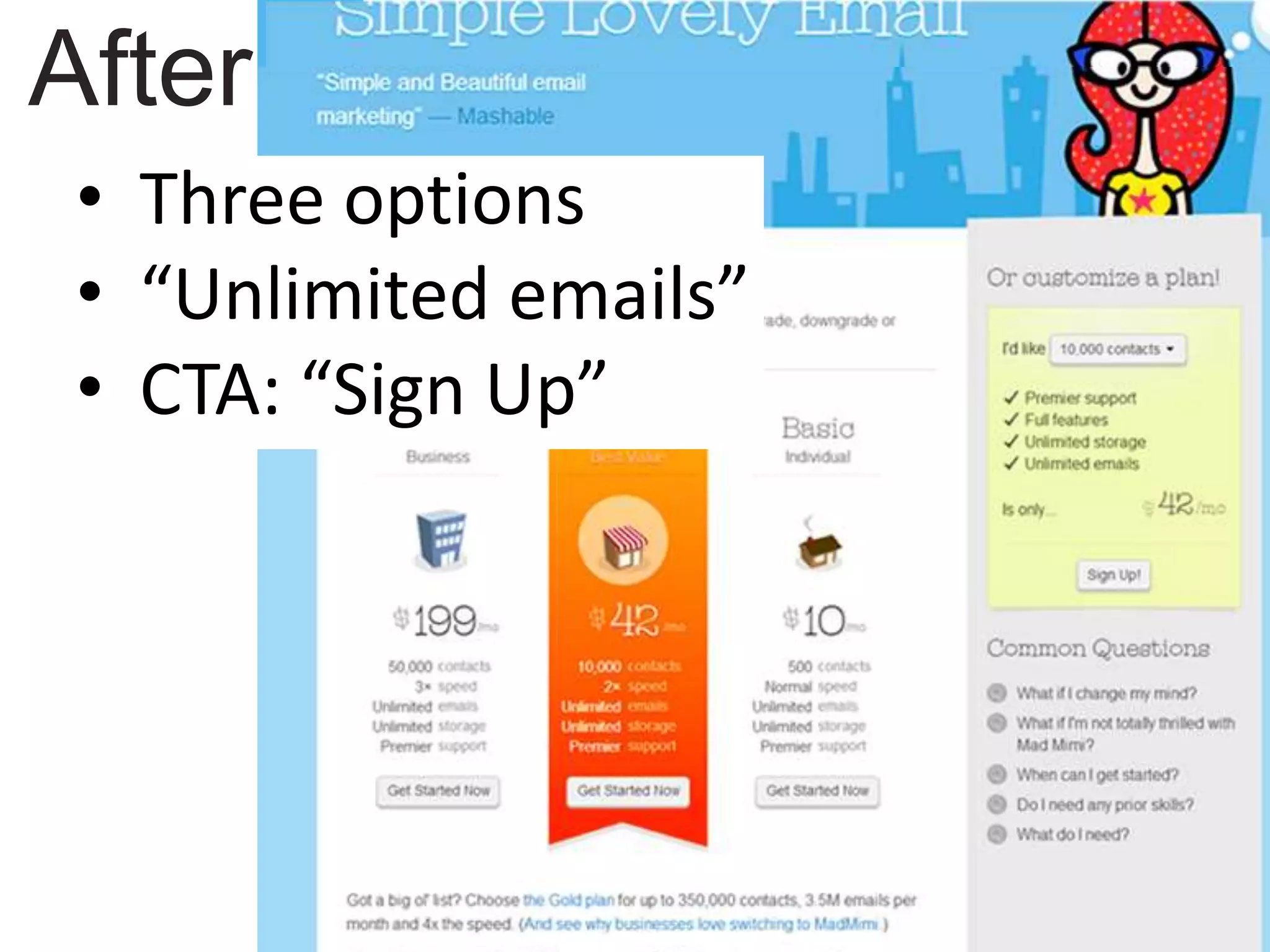 After
• Three options
• “Unlimited emails”
• CTA: “Sign Up”
 
