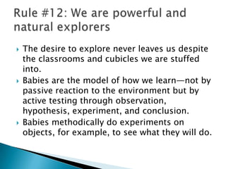 Relevancy & Novelty help learningRelevancy NoveltyConnect to something importantCaringEmotional impactStorytellingReal life connectionClear expectationsWIIFMCompelling questionsPredictions Variety of movementsChanging modalitiesVariety of paceDifferent toolsStations: different rolesWacky: goodRewards: quirkyMulti-sensoryPeer tutorsRiddles/puzzles