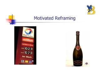 Motivated Reframing
 