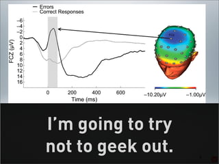 I’m going to try
not to geek out.   3
 