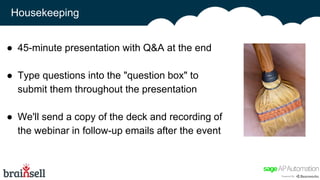 Housekeeping
● 45-minute presentation with Q&A at the end
● Type questions into the "question box" to
submit them throughout the presentation
● We'll send a copy of the deck and recording of
the webinar in follow-up emails after the event
 