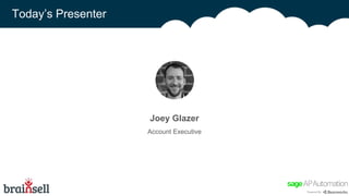 Today’s Presenter
Joey Glazer
Account Executive
 