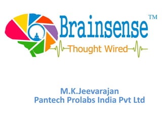 M.K.Jeevarajan
Pantech Prolabs India Pvt Ltd
 