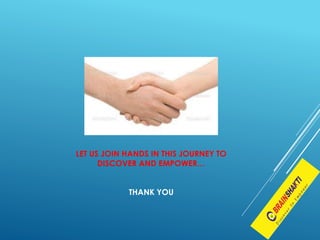 LET US JOIN HANDS IN THIS JOURNEY TO
DISCOVER AND EMPOWER…
THANK YOU
 