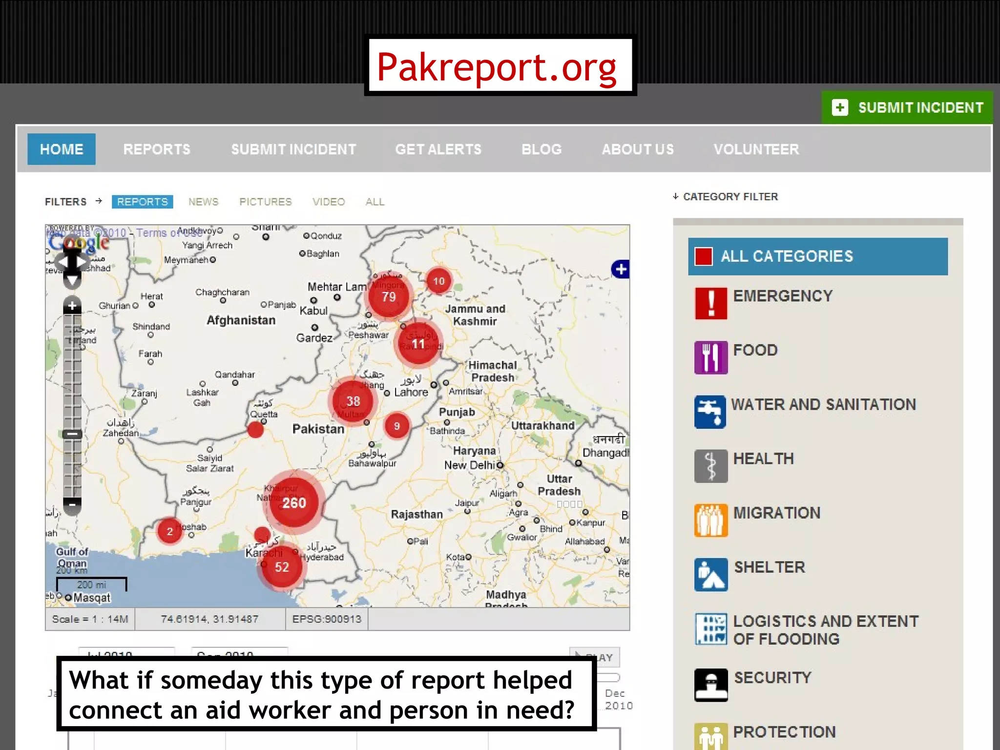 Pakreport.org   What if someday this type of report helped  connect an aid worker and person in need? 