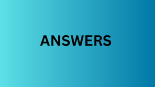 ANSWERS
 