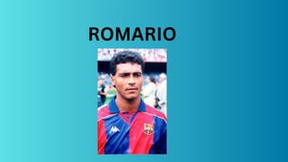ROMARIO
 
