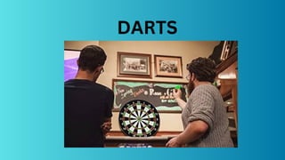DARTS
 