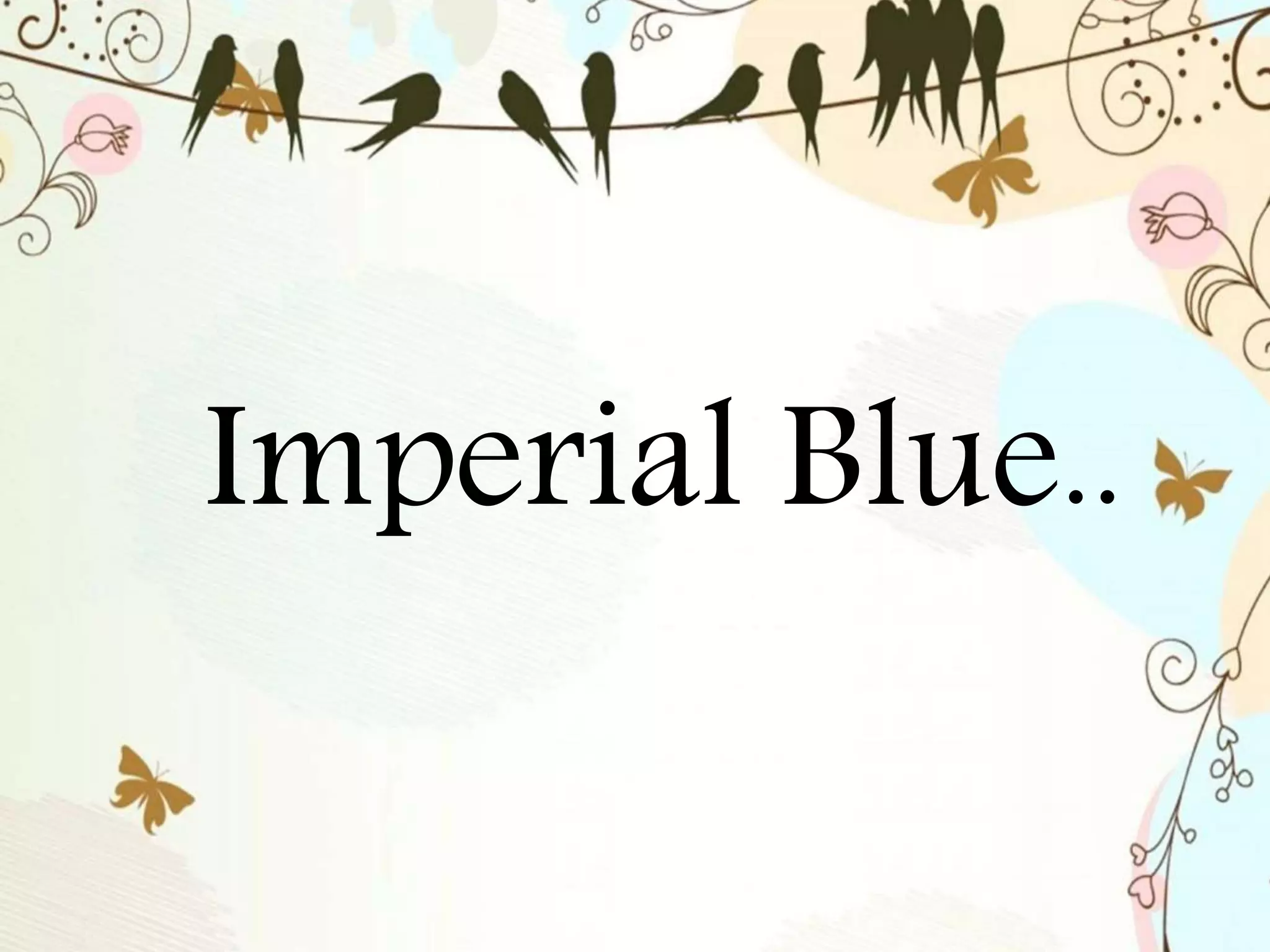 Imperial Blue..
 