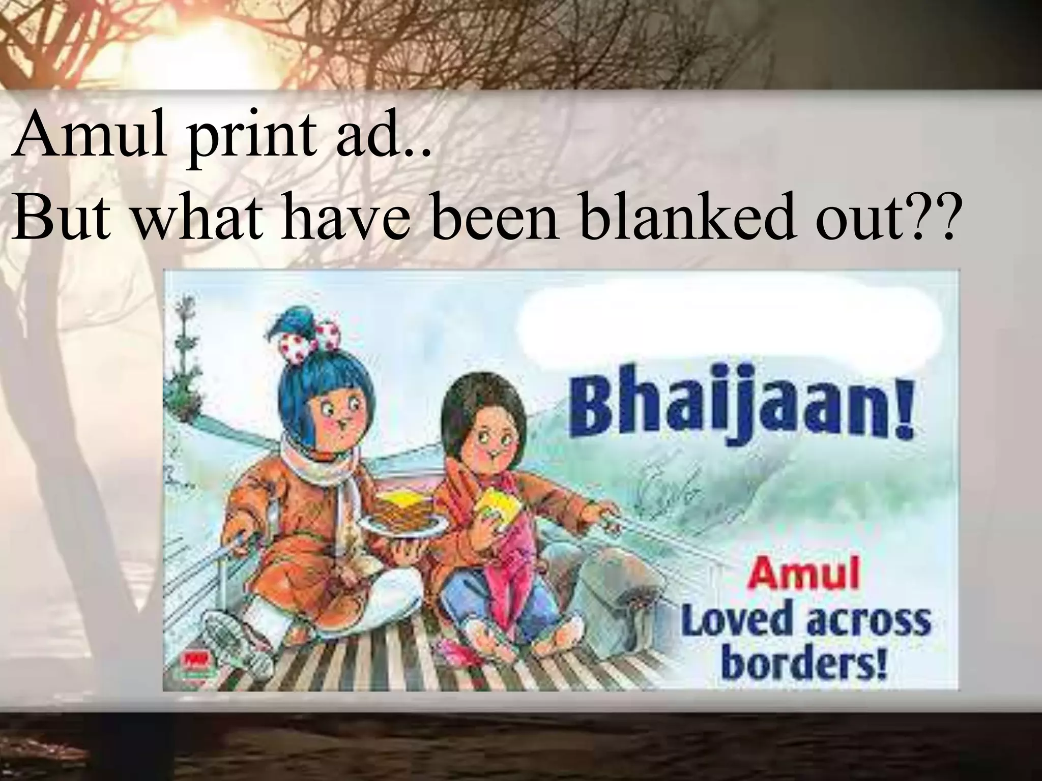 Amul print ad..
But what have been blanked out??
 