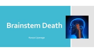 Brainstem Death
Kavya Liyanage
 
